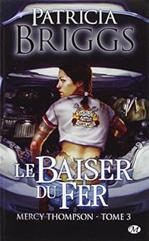Book's Cover of Mercy Thompson, tome 3 : Le Baiser du Fer