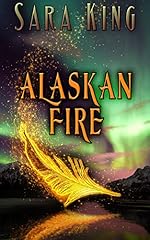 Alaskan Fire (Guardians of the First Realm Book 1)