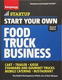 Start Your Own Food Truck Business: Cart • Trailer • Kiosk • Standard and Gourmet Trucks • M by The Staff of Entrepreneur Media, Rich Mintzer