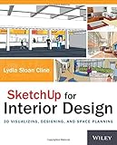 SketchUp for Interior Design: 3D Visualizing, Designing, and Space Planning by Lydia Cline