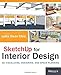 SketchUp for Interior Design: 3D Visualizing, Designing, and Space Planning by Lydia Cline