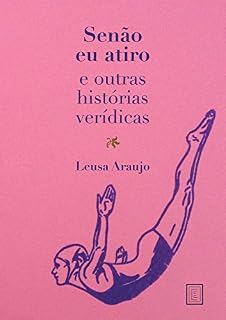 Livro Senão eu atiro e outras histórias verídicas