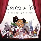 Image de Keira y Yo: Homonimos y Homfonos (Language Arts) (Volume 1) (Spanish Edition)