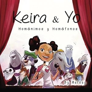 Keira y Yo: Homonimos y Homfonos (Language Arts) (Volume 1) (Spanish Edition)