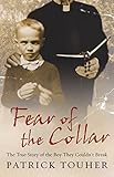 Fear of the Collar: The True Story of the Boy They Couldn't Break by Patrick Touher