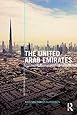 The United Arab Emirates: Power, Politics and Policy-Making (The Contemporary Middle East)