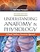Understanding Anatomy & Physiology: A Visual, Auditory, Interactive Approach: A Visual, Auditory, Interactive Approach