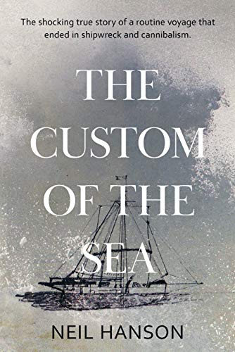 Amazon Com The Custom Of The Sea A Shocking True Tale Of
