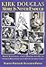 Kirk Douglas More Is Never Enough: Oozing Masculinity, a Young Horndog Sets Out to Conquer Hollywood by Darwin Porter, Danforth Prince