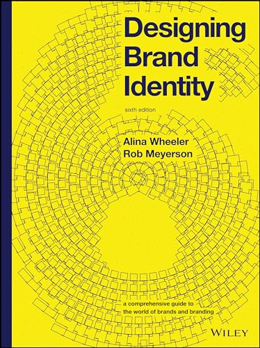 Designing Brand Identity: A Comprehensive Guide to the World of Brands and Branding