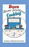 Down Home Southern Cooking 2 by