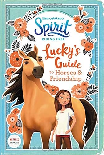 Download Spirit Riding Free: Lucky's Guide to Horses & Friendship PDF