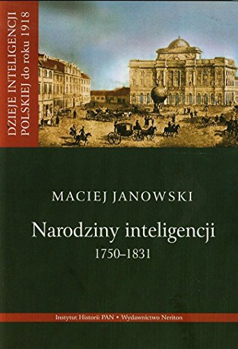 Narodziny inteligencji 1750-1831 t.1