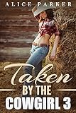 Taken By The Cowgirl: 3
