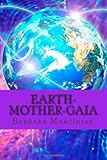 Earth-Mother-Gaia: The Living Lessons of Pleiadians by 