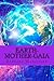 Earth-Mother-Gaia: The Living Lessons of Pleiadians by 