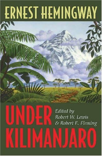 Under Kilimanjaro (05) by Hemingway, Ernest [Hardcover (2005)] Hardcover – 2005