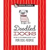 Doodled Dogs: Dozens of clever doodling exercises & ideas for dog people