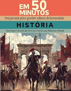 Livro História em 50 Minutos: Uma Viagem Através dos Principais Eventos que Moldaram o Mundo
