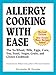 Allergy Cooking with Ease: The No Wheat, Milk, Eggs, Corn, and Soy Cookbook