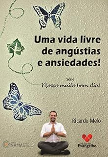 Livro Uma vida livre de angústias e ansiedades! : Uma vida livre de angústias e ansiedades! (Nosso Muito Bom dia!)