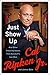 Just Show Up: And Other Enduring Values from Baseball's Iron Man - Book by Cal Ripken, Jr.