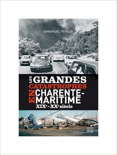 Les Grandes Catastrophes En Charente Maritime 19ème Et - 