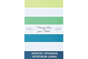 Idiopathic Intracranial Hypertension Journal: Idiopathic Intracranial Hypertension Tracking Journal to Track your Daily Sympt