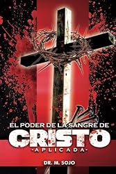 El poder de la Sangre de Cristo Aplicada: La sangre