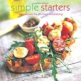 Image de Simple Starters: Easy Recipes for Effortless Entertaining