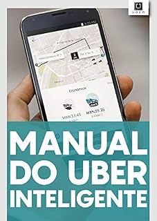 Livro Manual do Uber Inteligente: Descubra Como Ganhar Dinheiro Como Motorista da Uber