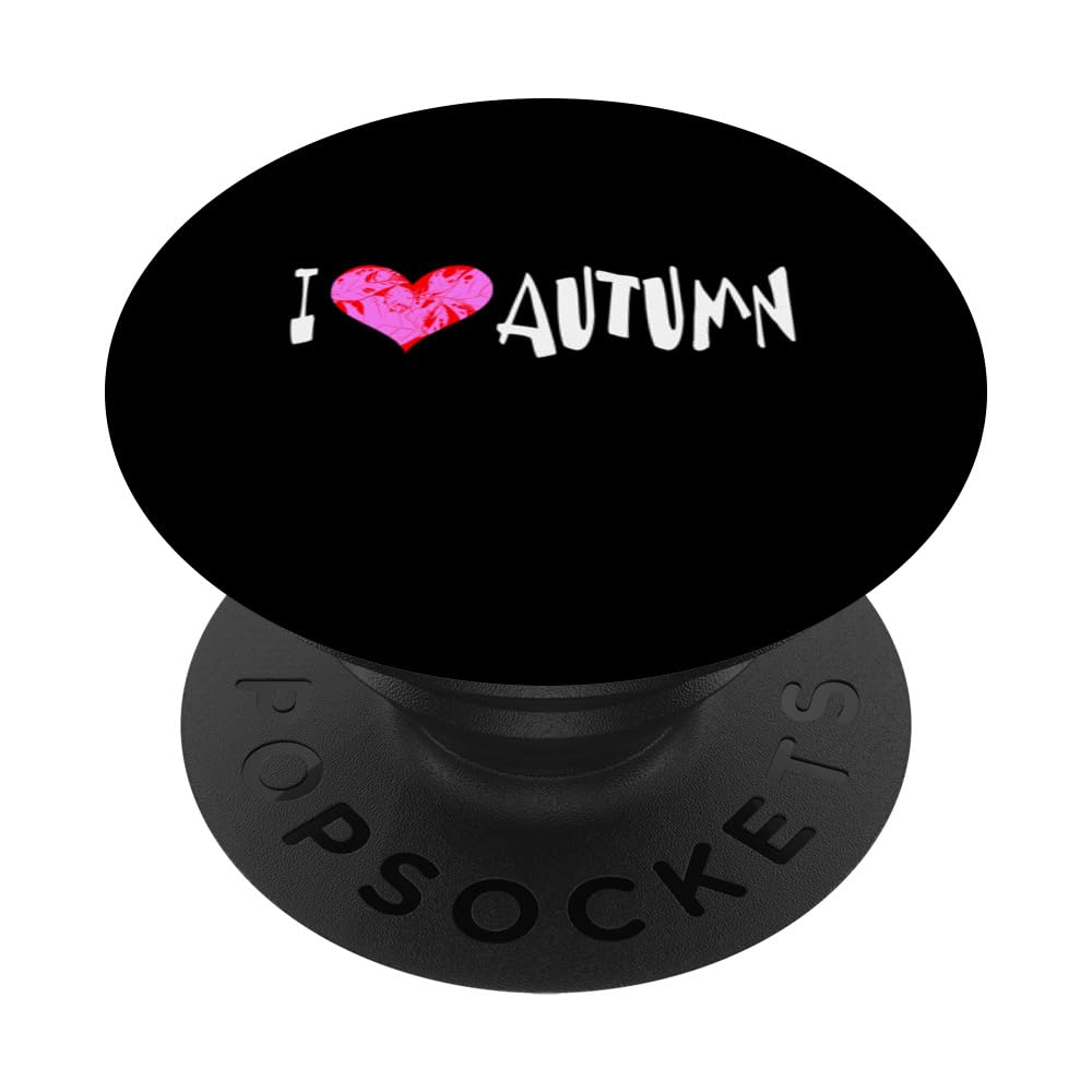 I Love Autumn Fall Heart Autumn PopSockets Swappable PopGrip