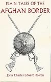 Front cover for the book Plain tales of the Afghan border by John Charles Edward Bowen