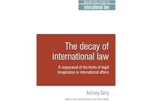 The decay of international law: A reappraisal of the limits of legal imagination in international affairs, With a new introduction (Melland Schill Studies in International Law)