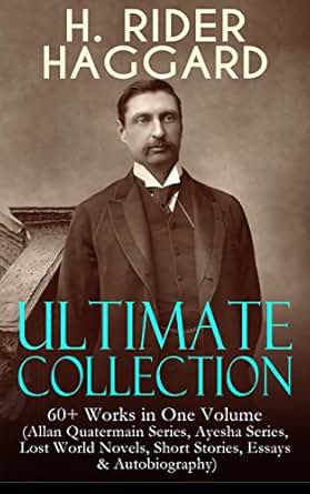 Amazon Com H Rider Haggard Ultimate Collection 60