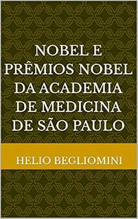 Nobel e Prêmios Nobel da Academia de Medicina de São Paulo