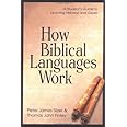 How Biblical Languages Work: A Student's Guide to Learning Hebrew and Greek