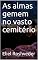 Livro As almas gemem no vasto cemitério (Contos de Suspense e Terror Livro 22)