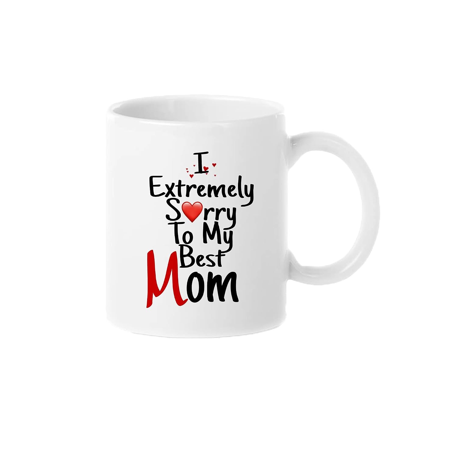 Buy Printed I Extremely Sorry To My Best Mom Ceramic White Mug Pack Of 1 Ceramic Cup Mug 