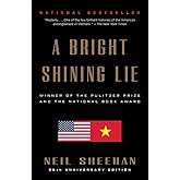 A Bright Shining Lie: John Paul Vann and America in Vietnam (Pulitzer Prize Winner)