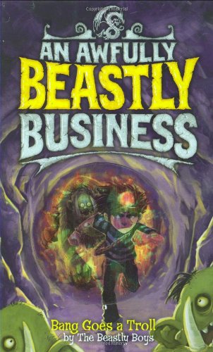 Bang Goes a Troll! (An Awfully Beastly Business)