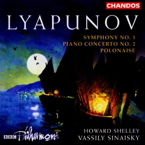 Lyapunov: Symphony No. 1 / Piano Concerto No. 2 / Polonaise