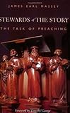 Stewards of The Story: The Task of Preaching by 
