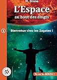 Bienvenue chez les Zagates ! (L'Espace au bout des doigts) (French Edition) by Myric Drane, Clalauraga Jams