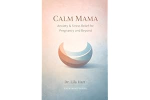 Calm Mama: Anxiety & Stress Relief for Pregnancy and Beyond