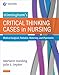 Winningham's Critical Thinking Cases in Nursing: Medical-Surgical, Pediatric, Maternity, and Psychiatric