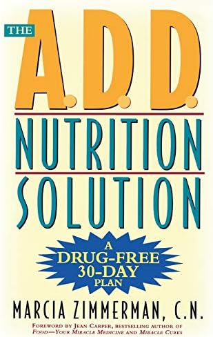 The A.D.D. Nutrition Solution : A Drug-Free 30 Day Plan (9780805061284)