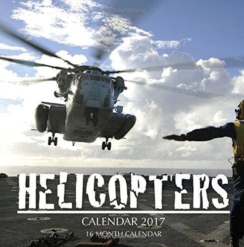 Helicopters Calendar 2017: 16 Month Calendar