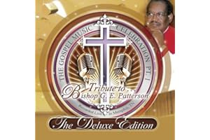 The Gospel Music Celebration Pt 1: Tribute To Bishop G.E. Patterson