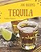 Tequila 200: Enjoy 200 Days With Amazing Tequila Recipes In Your Own Tequila Cookbook! [Book 1] by Nathan Nelson